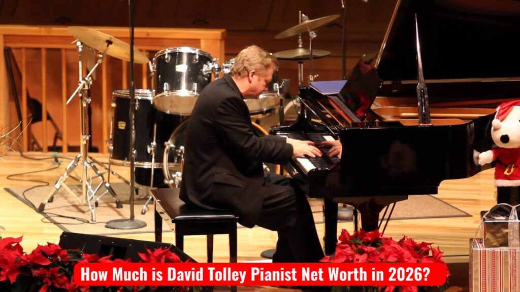 How Much is David Tolley Pianist Net Worth in 2026