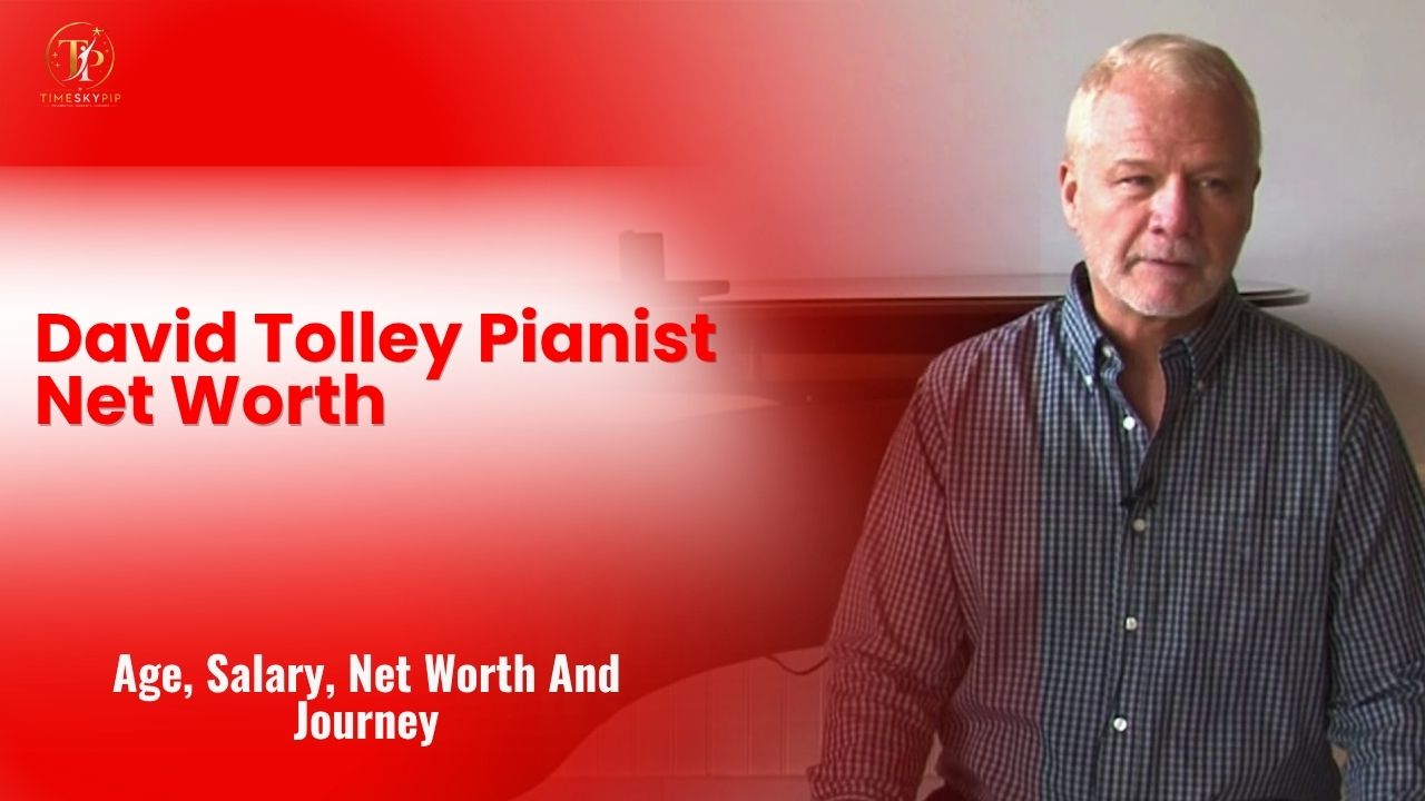 David Tolley Pianist Net Worth