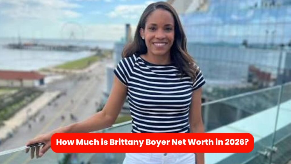 How Much is Brittany Boyer Net Worth in 2026?