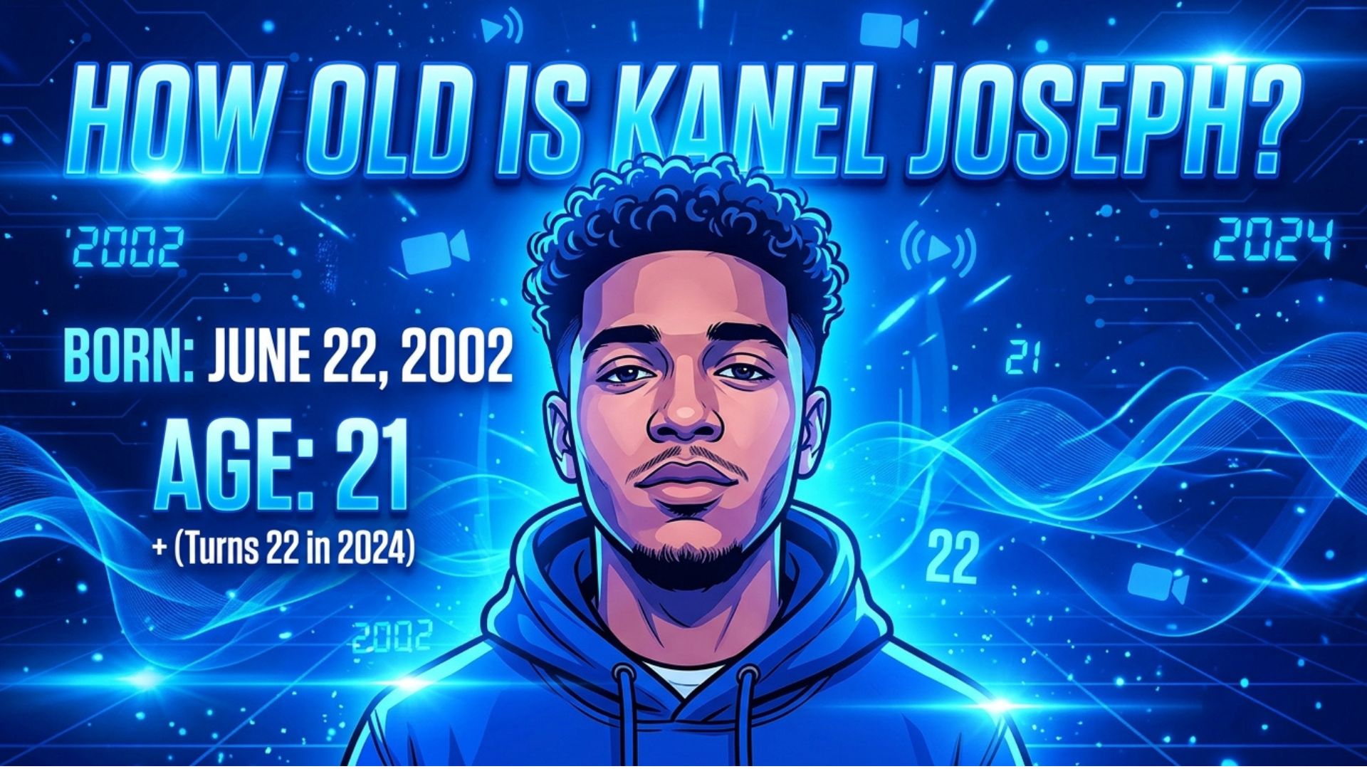 How Old Is Kanel Joseph?