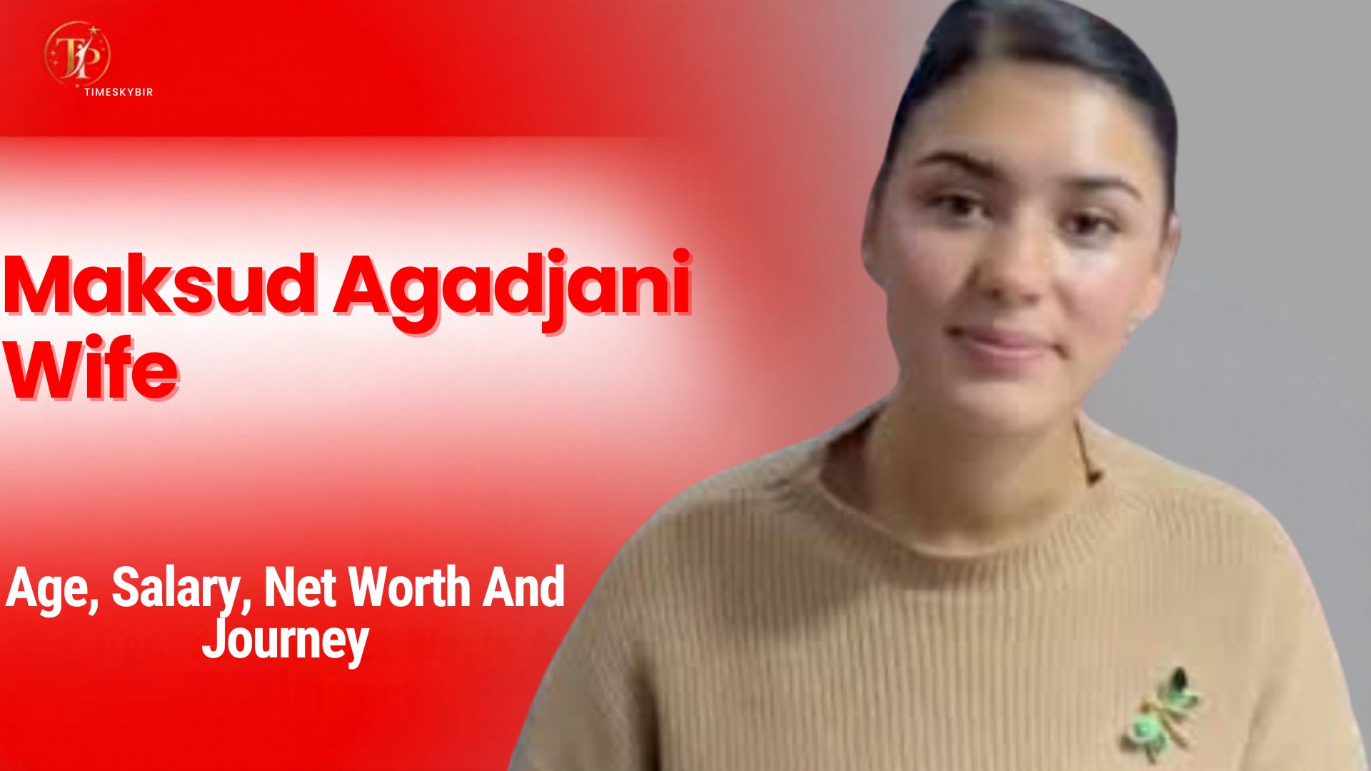 Maksud Agadjani Wife
