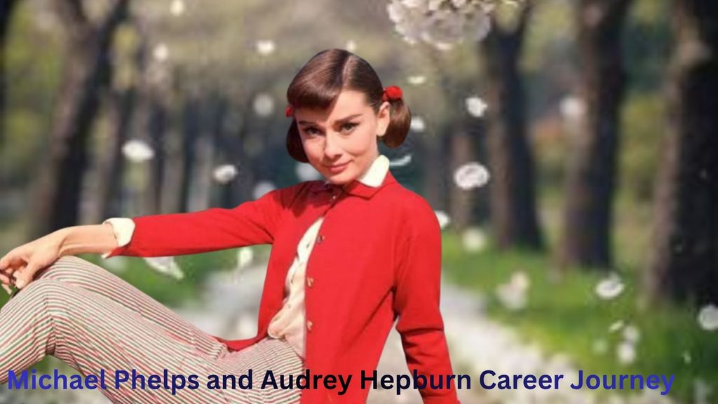 Michael Phelps and Audrey Hepburn
