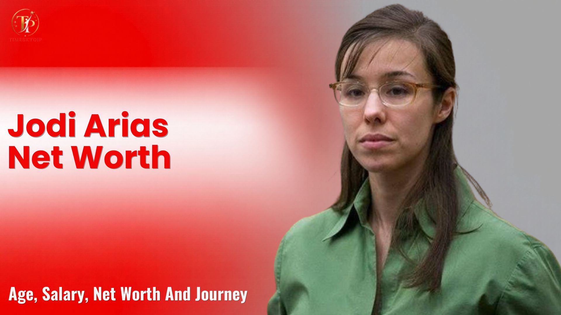 Jodi Arias Net Worth